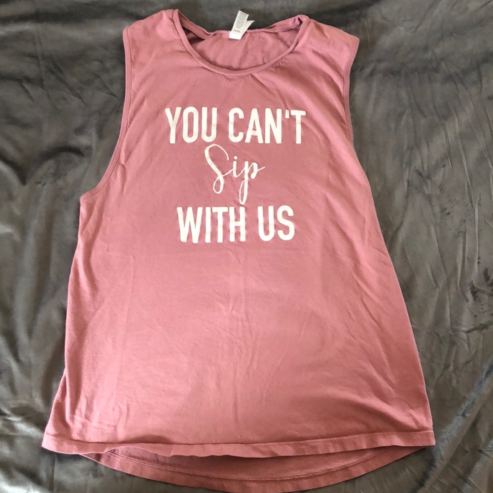 You Can’t Sip With Us Tank Top